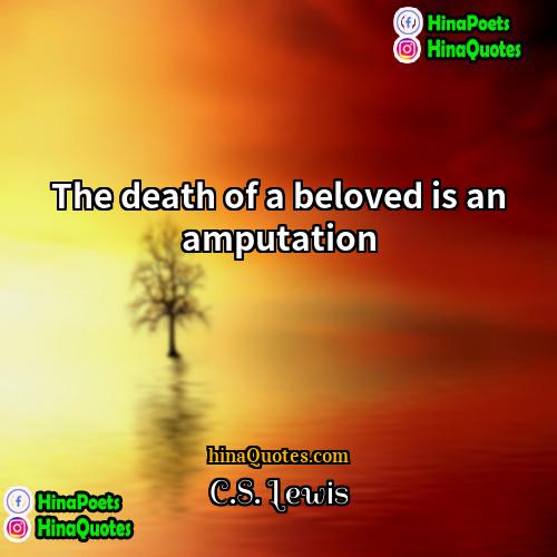 CS Lewis Quotes | The death of a beloved is an